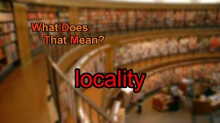 What does locality mean [upl. by Atival]