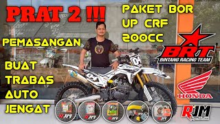 PART 2  PEMASANGAN PAKETAN BOR UP CRF 200CC DARI BRT UNTUK TRABAS AUTO JENGAT JENGAT [upl. by Novej843]