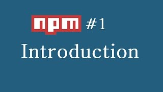 npm Tutorial for Beginners  1  Introduction [upl. by Ricketts858]