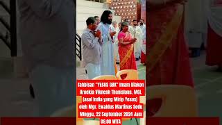 TAHBISAN quotYESUS GBKquot Imam Diakon Aroekia Viknesh Thanislaus MGL asal India yang Mirip Yesus [upl. by Ihc]