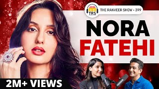 Nora Fatehi UNFILTERED  Bollywood Struggle Reality Shows Fame Love amp Spirituality  TRS 399 [upl. by Names]