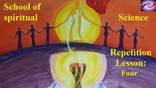 Esoteric lesson School of Spiritual Science First class RepetitionLesson Four [upl. by Menken43]