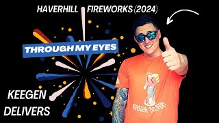 Haverhill MA Fireworks 2024 Through my eyes I Keegen Delivers I STORE2URDOOR [upl. by Doownyl]