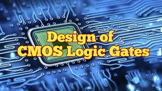 Design of CMOS LOGIC GATES Simple and easy Explore the way [upl. by Seuqirdor911]