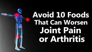 Avoid 10 Foods That Can Worsen Joint Pain or Arthritis [upl. by Idnar]