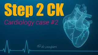 USMLE Step 2 CK cases Cardiology  Case 2 [upl. by Morez]