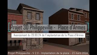 Projet Philippeville V 20  Avancements implantation de la place d Armes  23 mars 2024  LAHAYE [upl. by Mccollum]