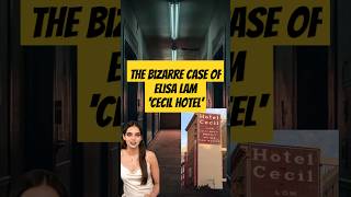 The bizarre case of Elisa Lam  Cecil Hotel [upl. by Aisa]