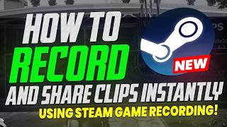 🔧 How to use STEAM GAME RECORDING on ANY PC to RECORD Gameplay Clips amp more ✅ [upl. by Aimar]