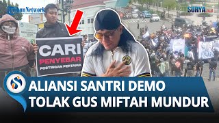 TAK TERIMA Gus Miftah Mundur Aliansi Santri Jalanan Demo Sosok Penyebar Video JADI BURON [upl. by Elvin]