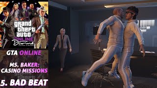 GTA Online  Ms Baker Casino Missions 5  Bad Beat  GTA gameplays  GTA V [upl. by Ladnyc]