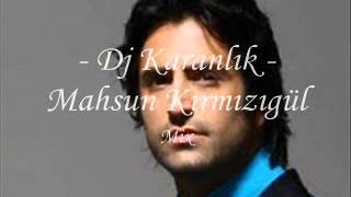 Mahsun Kırmızıgül  Dj Karanlık  Ölüm Var  Mix [upl. by Akiemahs]