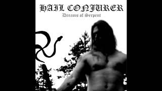 HAIL CONJURER  Dreams of Serpent full album [upl. by Llereg566]