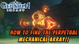 How to find the perpetual mechanical array  GENSHIN IMPACT [upl. by Ahsiela456]