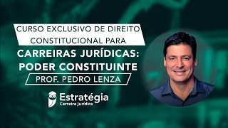 Curso Exclusivo de Direito Constitucional  Poder Constituinte  Prof Pedro Lenza  Aula 01 [upl. by Kuehnel]