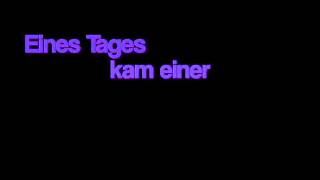 Eines Tages kam einer [upl. by Kronick]