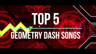 Top 5 Best Geometry Dash Songs NOSTALGIC [upl. by Kwan]