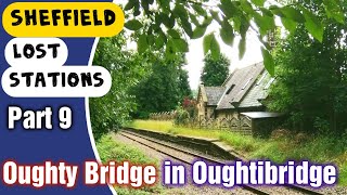 The Former Oughty Bridge Station in Oughtibridge Sheffield [upl. by Siugram]