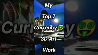 My Top 7 Currency 3D Art Work 💀 shorts youtubeshorts shortart art artist drawing rahiljindran [upl. by Suhpoelc217]