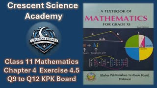 class 11 Maths KPK board exercise 45 Q9 to 12 [upl. by Frum]