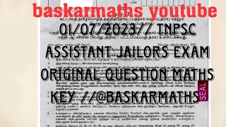 01072023 TNPSC ASSISTANT JAILORS EXAM ORIGINAL QUESTION MATHS KEY baskarmaths [upl. by Raines]