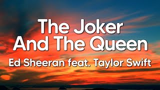 Ed Sheeran feat Taylor Swift  The Joker And The Queen Lyrics [upl. by Seitz671]