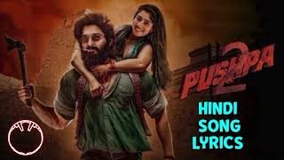 Pushpa 2 Hindi Song Lyrics hindisongs indiansongs bollywoodsongs mnasongs MNAsongsd1s [upl. by Drawyeh]