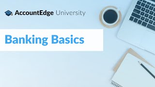 AccountEdge University Banking Basics Session 3 [upl. by Nahtonoj]