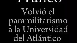 Uniatlantico Corrupcion paramilitarismo y otros demonios [upl. by Richer]