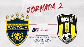 J2⚽️ CLUB ATLÉTICO PANTOJA VS MOCA FC  JORNADA 2 LIGA DOMINICANA DE FUTBOL LDF [upl. by Aleuname318]