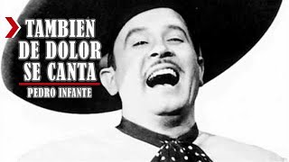 🎬 TAMBIEN DE DOLOR SE CANTA 🎬 Pedro Infante Película Completa 👏 [upl. by Ecinhoj461]