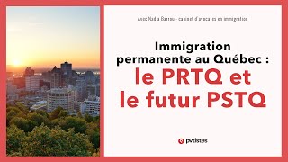 🇨🇦 Immigration permanente au Québec  le PRTQ et le futur PSTQ NOUVEAU [upl. by Merlina]