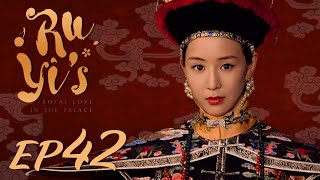 ENG SUB【Ruyis Royal Love in the Palace 如懿传】EP42  Starring Zhou Xun Wallace Huo [upl. by Aikym604]