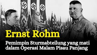 Ernst Rohm Pemimpin Sturmabteilung yang Dieksekusi Mati oleh Hitler [upl. by Ahsienal]