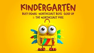 Busy Signal Gold Up amp Northcoast Boyz  Kindergarten Official Audio  Intro [upl. by Asirrom]