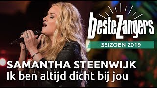 Samantha Steenwijk  Ik ben altijd dicht bij jou  Beste Zangers 2019 [upl. by Anivlis790]