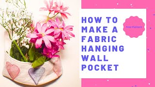 How to Make a Fabric Hanging Wall Pocket [upl. by Pavel]