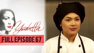 Full Episode 67  Ysabella [upl. by Kra]