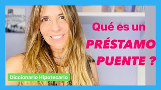 🔴Qué es un PRÉSTAMO PUENTE  ❇️  en hipotecas [upl. by Petulia70]