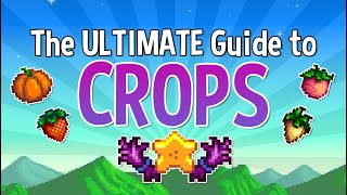 The ULTIMATE Guide to Crops  Stardew Valley [upl. by Nawrocki715]