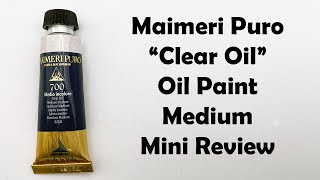 Maimeri Puro Clear Oil Painting Medium Mini Review [upl. by Ardnuas]