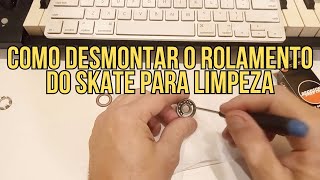 Como desmontar o rolamento do Skate para uma Limpeza detalhada [upl. by Itsur391]