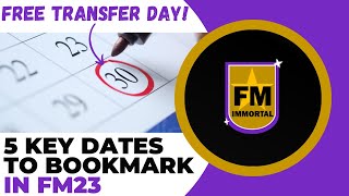 5 Key Dates to Bookmark in the FM23 Calendar  Football Manager Tips [upl. by Eetnwahs]