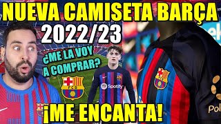 La NUEVA CAMISETA del BARÇA 202223  ¿La COMPRARÉ ANÁLISIS [upl. by Oag]