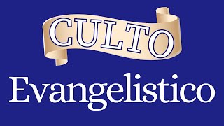 Culto Evangelistico [upl. by Kcirtemed308]