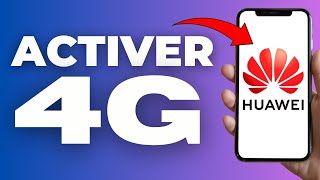 Comment Activer 4g Sur Huawei  2024 [upl. by Htebazil]