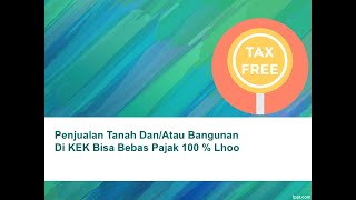 Fasilitas PPH Badan Atas Penghasilan Yang Diterima Dari Pengalihan Bangunan Di KEK TaxtureCCG [upl. by Thorwald]