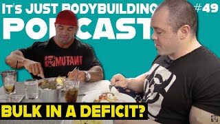 ITS JUST BODYBUILDING PODCAST 49  BULK IN DEFICIT FRONT SQUATS  DUSTY HANSHAW RON PARTLOW [upl. by Elocon]