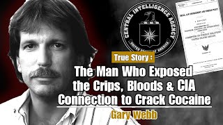 The Man Who Exposed The Crips Bloods amp CIA Connection to Crack Cocaine  Gary Webb [upl. by Huntlee480]