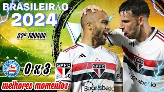 BAHIA 0 X 2 SÃO PAULO  MELHORES MOMENTOS  32ª RODADA BRASILEIRÃO 2024 [upl. by Henig]